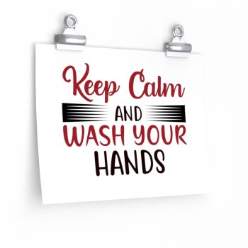 Wall Art Posters Prints - Keep Calm and Wash Your Hands Covid 19 Coronavirus