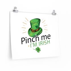 Wall Art Posters Prints - Leprechaun Hat Pinch me I'm Irish St Patricks