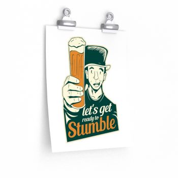 Wall Art Posters Prints - Lets Get Ready to Stumble St Patricks Beer