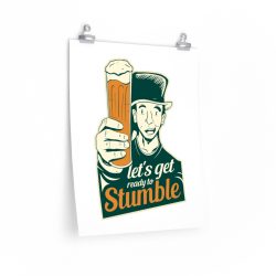 Wall Art Posters Prints - Lets Get Ready to Stumble St Patricks Beer