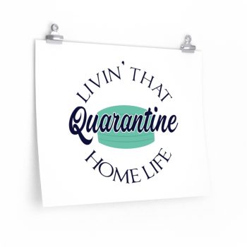 Wall Art Posters Prints - Living That Quarantine Home Life