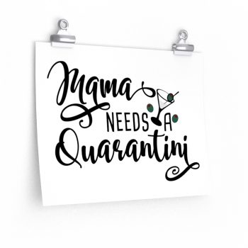 Wall Art Posters Prints - Mama Needs a Quarantini Martini Mom Mother