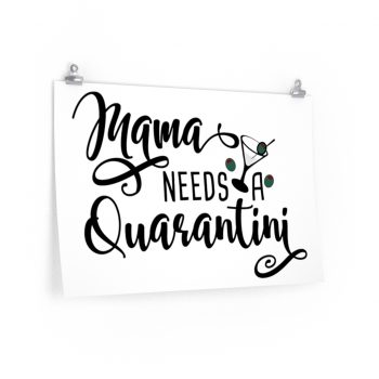 Wall Art Posters Prints - Mama Needs a Quarantini Martini Mom Mother