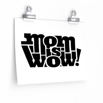 Wall Art Posters Prints - Mom is Wow!