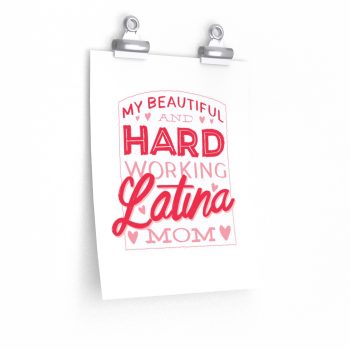 Wall Art Posters Prints - My Beautiful and Hard Working Latina Mom