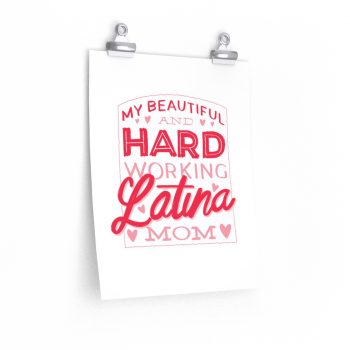 Wall Art Posters Prints - My Beautiful and Hard Working Latina Mom