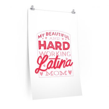 Wall Art Posters Prints - My Beautiful and Hard Working Latina Mom