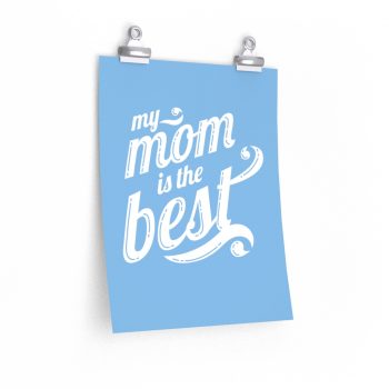 Wall Art Posters Prints - My Mom is the Best Blue