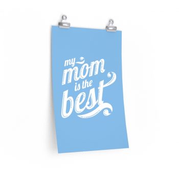 Wall Art Posters Prints - My Mom is the Best Blue