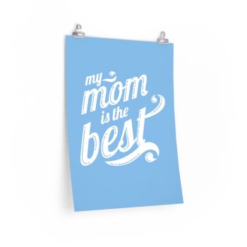 Wall Art Posters Prints - My Mom is the Best Blue