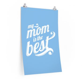 Wall Art Posters Prints - My Mom is the Best Blue