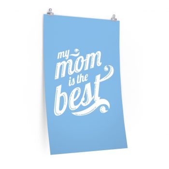 Wall Art Posters Prints - My Mom is the Best Blue