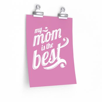 Wall Art Posters Prints - My Mom is the Best Pink