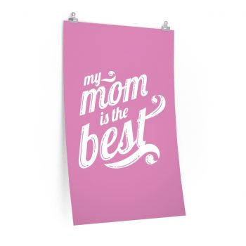 Wall Art Posters Prints - My Mom is the Best Pink