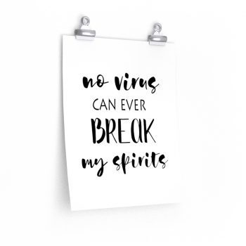 Wall Art Posters Prints - No Virus Can Ever Break my Spirits