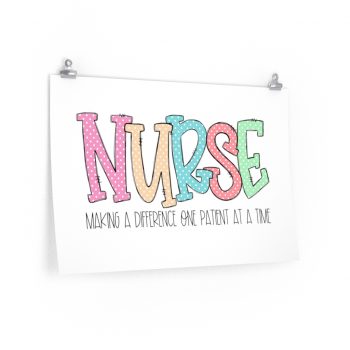 Wall Art Posters Prints - Nurse Making a Difference One Patient at a Time