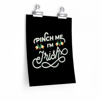 Wall Art Posters Prints - Pinch Me I'm Irish St Patrick's Day