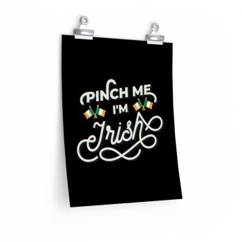 Wall Art Posters Prints - Pinch Me I'm Irish St Patrick's Day