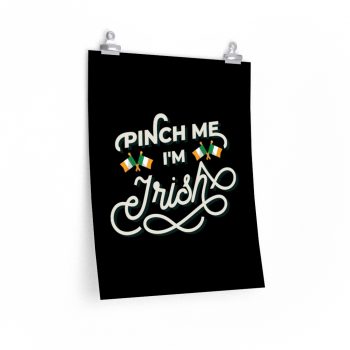 Wall Art Posters Prints - Pinch Me I'm Irish St Patrick's Day