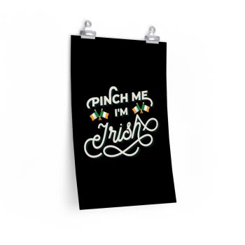 Wall Art Posters Prints - Pinch Me I'm Irish St Patrick's Day