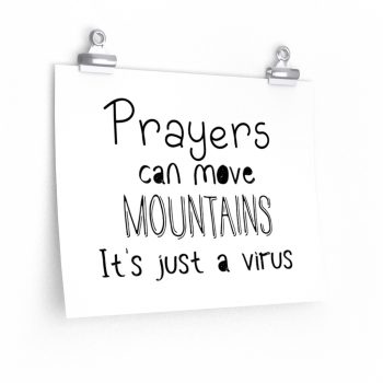 Wall Art Posters Prints - Prayers Can Move Mountains It's Just a Virus