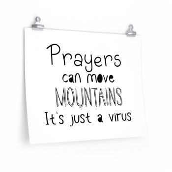 Wall Art Posters Prints - Prayers Can Move Mountains It's Just a Virus