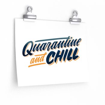 Wall Art Posters Prints - Quarantine and Chill Covid 19 Coronavirus