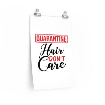 Wall Art Posters Prints - Quarantine Hair Don't Care