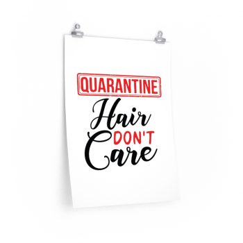 Wall Art Posters Prints - Quarantine Hair Don't Care