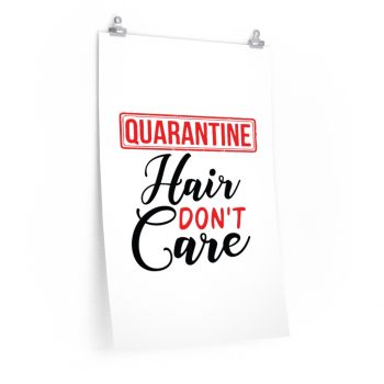 Wall Art Posters Prints - Quarantine Hair Don't Care