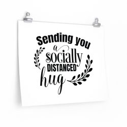 Wall Art Posters Prints - Sending you a Socially Distanced Hug