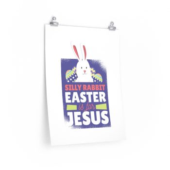 Wall Art Posters Prints - Silly Rabbit Easter Is For Jesus