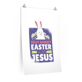 Wall Art Posters Prints - Silly Rabbit Easter Is For Jesus