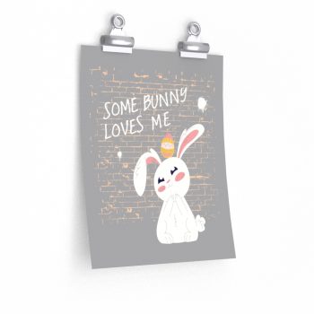 Wall Art Posters Prints - Some Bunny Loves Me Easter Bunny