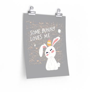 Wall Art Posters Prints - Some Bunny Loves Me Easter Bunny