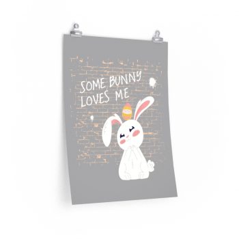 Wall Art Posters Prints - Some Bunny Loves Me Easter Bunny