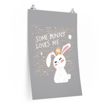 Wall Art Posters Prints - Some Bunny Loves Me Easter Bunny