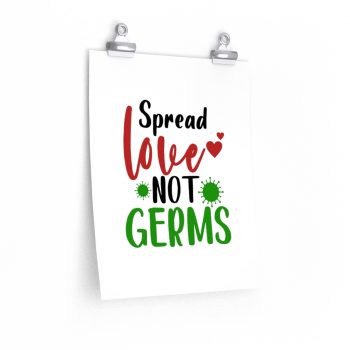 Wall Art Posters Prints - Spread Love Not Germs