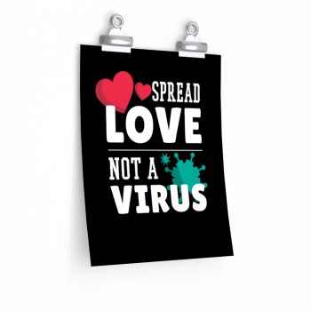 Wall Art Posters Prints - Spread Love Not Virus Coronavirus Covid 19