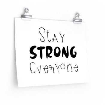 Wall Art Posters Prints - Stay Strong Everyone