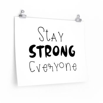 Wall Art Posters Prints - Stay Strong Everyone