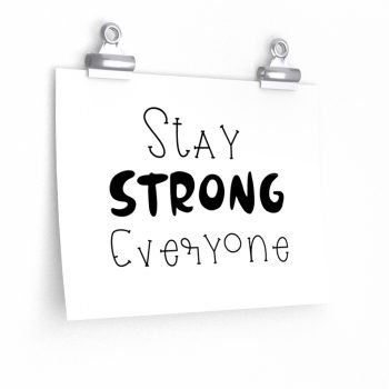 Wall Art Posters Prints - Stay Strong Everyone