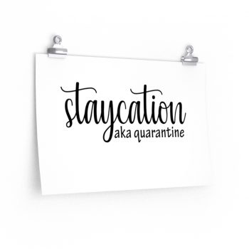 Wall Art Posters Prints - Staycation aka Quarantine