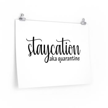 Wall Art Posters Prints - Staycation aka Quarantine