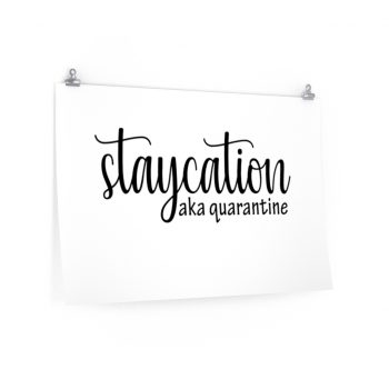 Wall Art Posters Prints - Staycation aka Quarantine