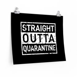 Wall Art Posters Prints - Straight Outta Quarantine