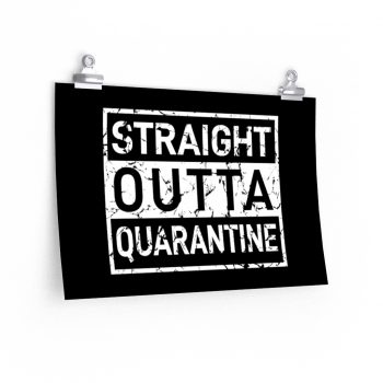 Wall Art Posters Prints - Straight Outta Quarantine