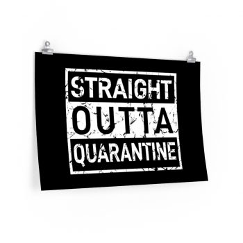 Wall Art Posters Prints - Straight Outta Quarantine