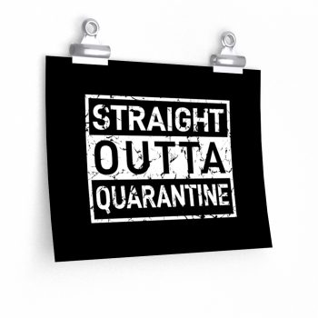 Wall Art Posters Prints - Straight Outta Quarantine