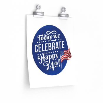 Wall Art Posters Prints - Today We Celebrate Happy July 4th